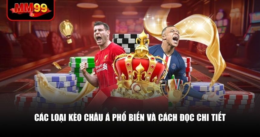 Kèo Châu Á – Lựa Chọn Thông Minh Cho Ai Muốn Thắng Lớn 2 Việc hiểu rõ từng loại kèo Châu Á là yếu tố sống còn