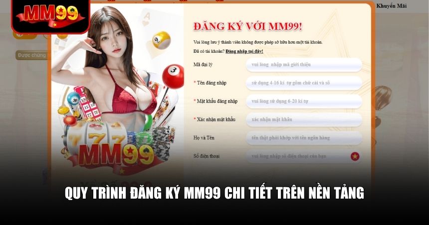 Đăng Ký MM99 – Bước Đi Đầu Cho Trải Nghiệm Cá Cược Tốt Nhất 2 Các bước để đăng ký MM99 thành công